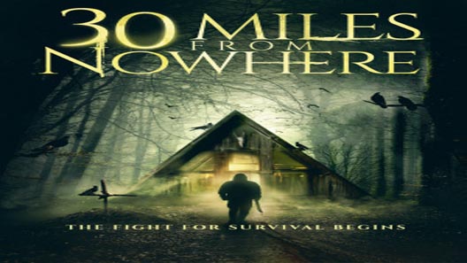 فيلم 30 Miles From Nowhere 2018 مترجم