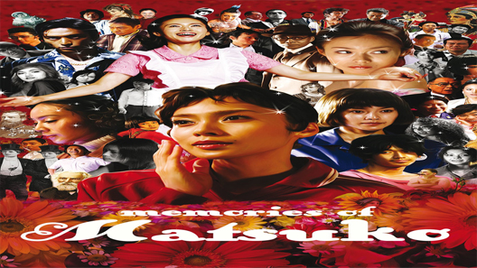 فيلم Memories Of Matsuko 2006 مترجم
