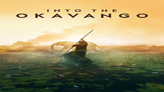 فيلم Into The Okavango 2018 مترجم