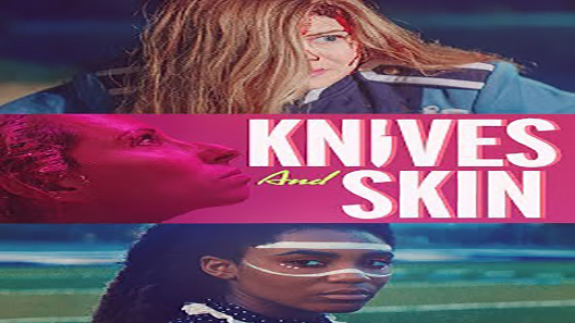 فيلم Knives And Skin 2019 مترجم