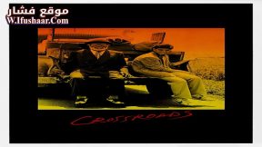 فيلم Crossroads 1986 مترجم