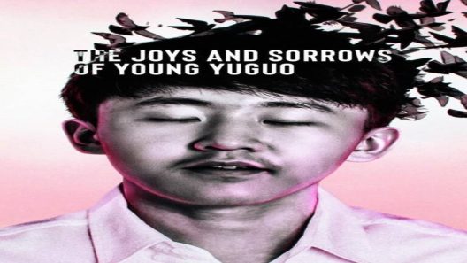 فيلم The Joys and Sorrows of Young Yuguo 2022 مترجم