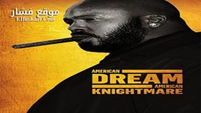 فيلم American Dream American Knightmare 2018 مترجم