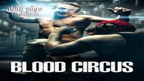 فيلم Blood Circus 2017 مترجم