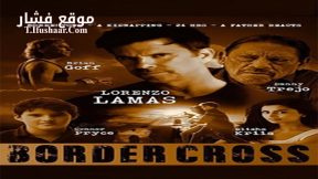 فيلم BorderCross 2017 مترجم