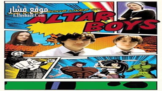 فيلم The Dangerous Lives of Altar Boys 2002 مترجم
