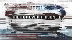 فيلم The Forever Prisoner 2021 مترجم