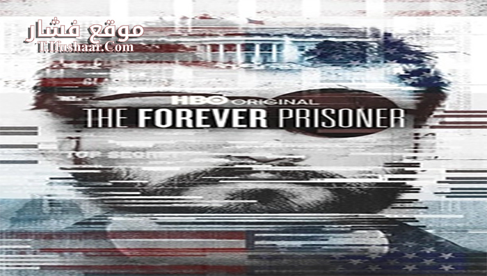 فيلم The Forever Prisoner 2021 مترجم