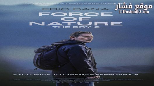 فيلم Force of Nature: The Dry 2 2024 مترجم