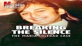 فيلم Breaking the Silence: The Maria Soledad Case 2024 مترجم